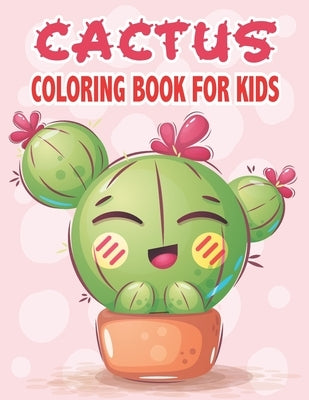 Cactus Coloring Book For Kids: Cute Cactus Coloring Pages by Publications, Rr