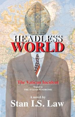 Headless World: The Vatican Incident by Law, Stan I. S.
