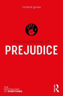 The Psychology of Prejudice by Gross, Richard