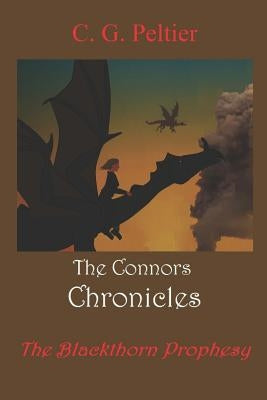 The Connors Chronicles: The Blackthorn Prophesy by Peltier, C. G.