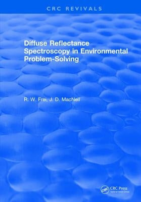 Diffuse Reflectance Spectroscopy Environmental Problem Solving by Frei, R. W.