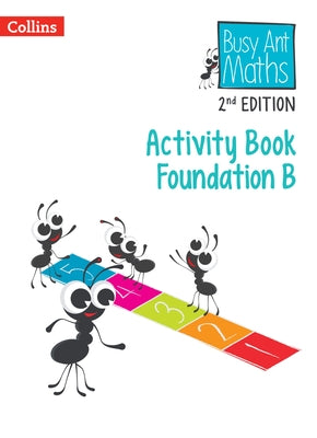 Busy Ant Maths 2nd Edition -- Activity Book B Foundation by Clarke, Peter