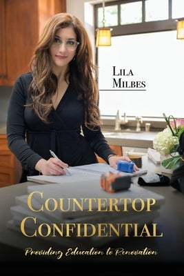 Countertop Confidential: Providing Education To Renovation by Milbes, Lila O.