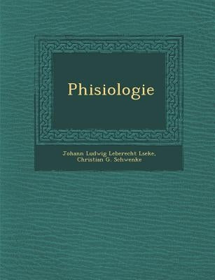 Phisiologie by Johann Ludwig Leberecht L. Seke