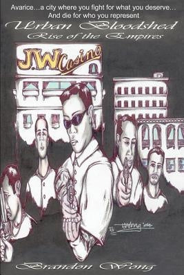 Urban Bloodshed: Rise of the Empires by Wong, Brandon