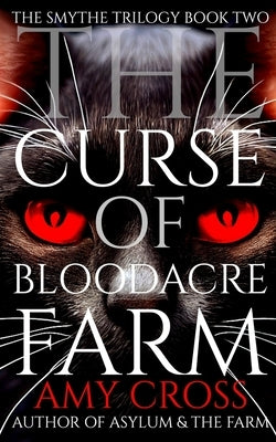 The Curse of Bloodacre Farm by Cross, Amy