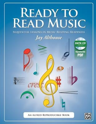 Ready to Read Music: Sequential Lessons in Music Reading Readiness, Comb Bound Book & Data CD [With CD (Audio)] by Althouse, Jay