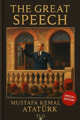 The Great Speech: Nutuk by ÇaĞlayan, Tolga