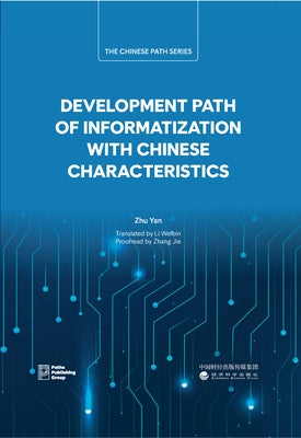 Development Path of Informatization with Chinese Characteristics by Zhu, Yan