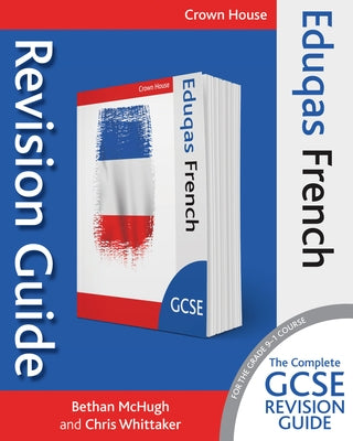Eduqas GCSE Revision Guide French by McHugh, Bethan
