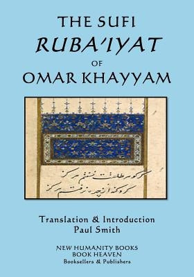 The Sufi Ruba'iyat of Omar Khayyam by Khayyam, Omar