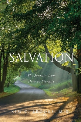 Salvation: The Journey from Here to Eternity by Brooks, Kim C.