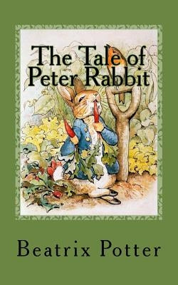 The Tale of Peter Rabbit by Potter, Beatrix