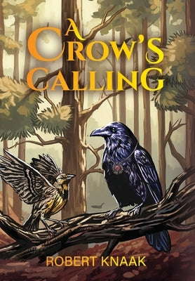 A Crow's Calling by Knaak, Robert