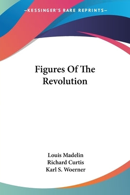 Figures Of The Revolution by Madelin, Louis