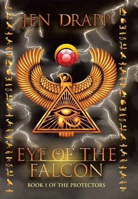 Eye of the Falcon: Book 1 of the Protectors by Drapp, Jen