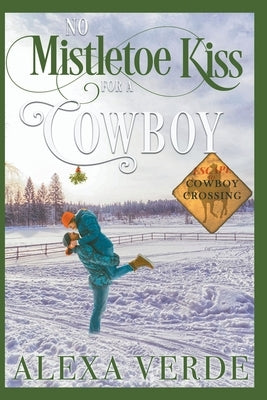 No Mistletoe Kiss for a Cowboy by Verde, Alexa
