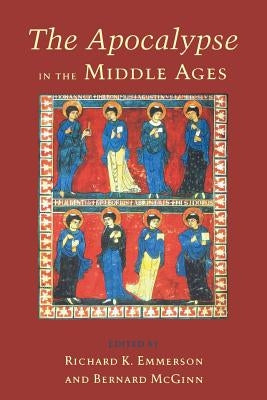 The Apocalypse in the Middle Ages by Emmerson, Richard