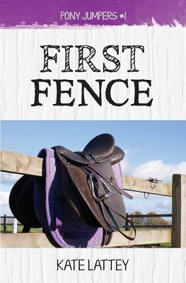 First Fence by Lattey, Kate