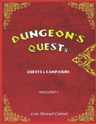 Dungeon's Quests Quests & Campaigns: Volume 1 by de la Vega, Luis Manuel Calenti