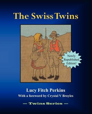 The Swiss Twins by Perkins, Lucy Fitch