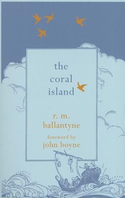 The Coral Island by Ballantyne, R. M.