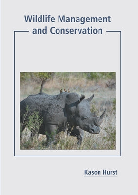 Wildlife Management and Conservation by Hurst, Kason