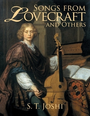 Songs from Lovecraft and Others by Joshi, S. T.