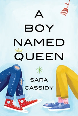 A Boy Named Queen by Cassidy, Sara