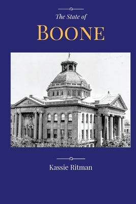 The State of Boone: The tales we tell, the ones we've been told & the stories we should never forget by Ritman, Kassie