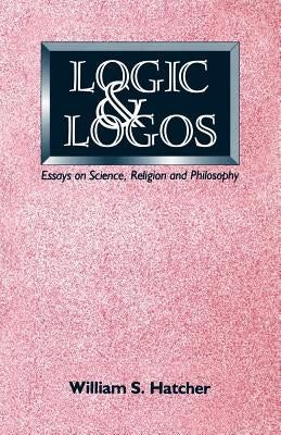 Logic and Logos by Hatcher, William S.