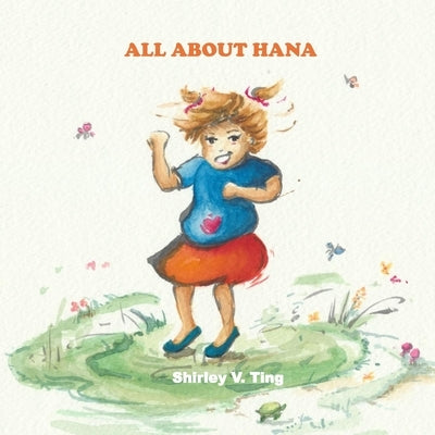 All About Hana by Ting, Shirley V.