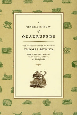 A General History of Quadrupeds: The Figures Engraved on Wood by Bewick, Thomas