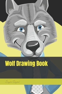 Wolf Drawing Book by Angrish, Sanjeev