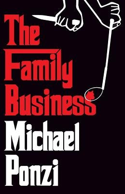 The Family Business by Ponzi, Michael