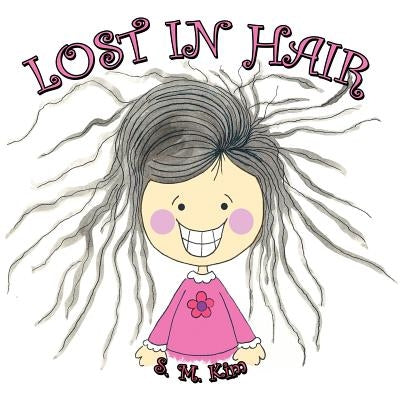 Lost in Hair by Kim, S. M.