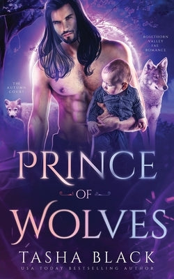 Prince of Wolves: Autumn Court #3 (Rosethorn Valley Fae Romance) by Black, Tasha