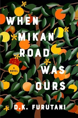 When Mikan Road Was Ours by Furutani, D. K.