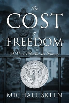 The Cost of Freedom by Skeen, Michael