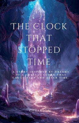 The Clock That Stopped Time by Sarsons, Gj