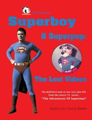 Superboy & Superpup: The Lost Videos by Harter, Chuck