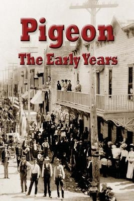 Pigeon The Early Years by Wurst, Duane