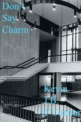 Don't Say Charm by O'Connor, Kevin