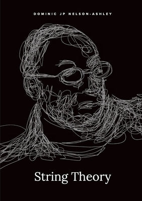 String Theory by Nelson-Ashley, Dominic Jp
