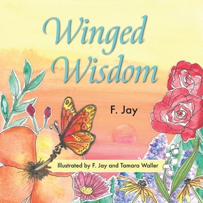 Winged Wisdom by Jay, F.