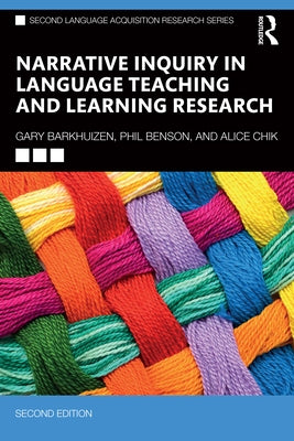 Narrative Inquiry in Language Teaching and Learning Research by Barkhuizen, Gary