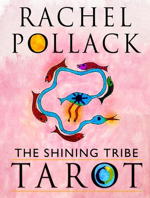 The Shining Tribe Tarot: The Definitive Edition (83 Cards and 272-Page Full-Color Guidebook) by Pollack, Rachel