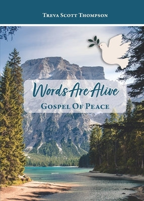 Words Are Alive: The Gospel of Peace by Thompson, Treva Scott