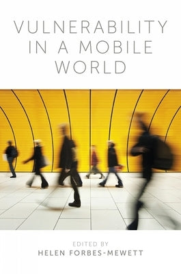 Vulnerability in a Mobile World by Forbes-Mewett, Helen