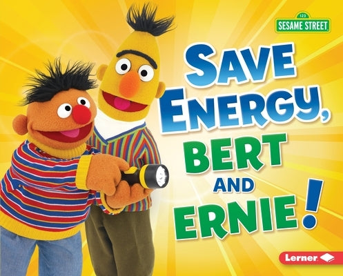 Save Energy, Bert and Ernie! by Boothroyd, Jennifer